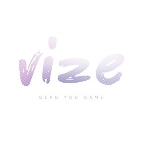 VIZE - GLAD YOU CAME